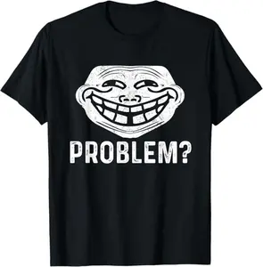 Troll Face Problem Funny T-Shirt