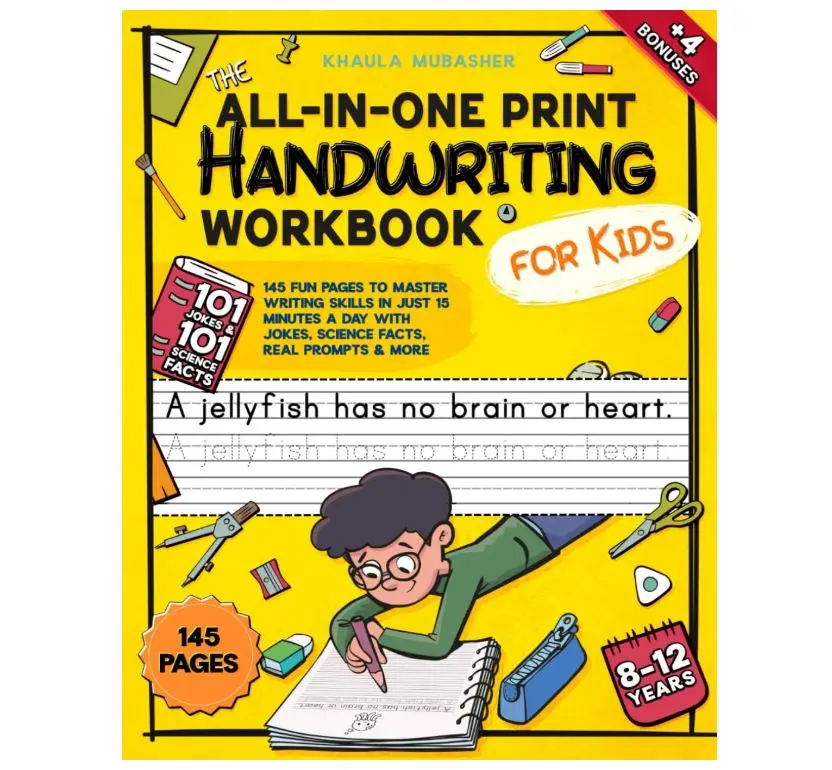 The All-in-One Print Handwriting Workbook for Kids: 145 Fun Pages to Master Writing Skills in Just 15 Minutes a Day with Jokes, Science Facts, Real Prompts & More
