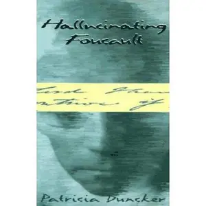 USED-Hallucinating Foucault by Patricia Duncker (Hardcover)