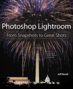 USED-Photoshop Lightroom: From Snapshots to Great Shots by Jeff Revell (Paperback)