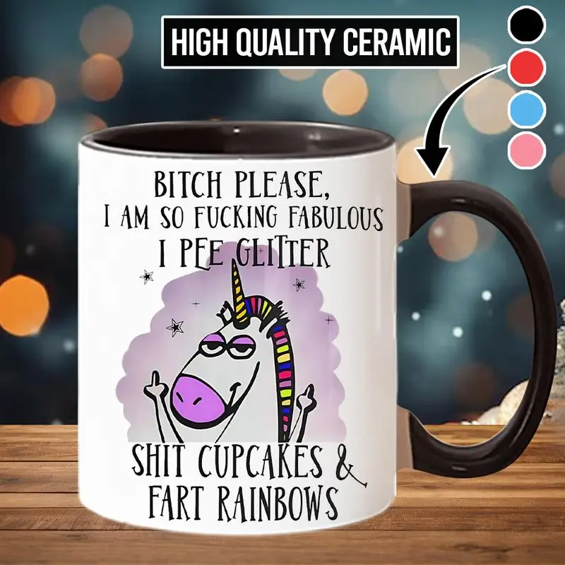 Bitch Please Unicorn Mug Im So Fabulous I Pee Glitter Funny Coffee Mug