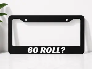 60 ROLL? custom frame - Black License Plate Holder with Bold Text Design