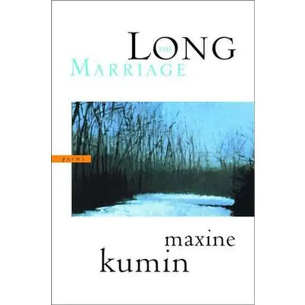 USED-The Long Marriage: Poems by Maxine Kumin (Hardcover)