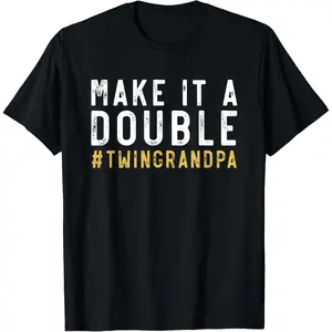 Make It A Double Twin Grandpa of Twins Grandfather Twin T-Shirt Pure Cotton Graphic Tees Menswear Top: Gifts for Men & Women