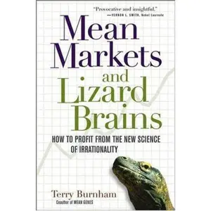 USED Book - Mean Markets and Lizard Brains: How to Profit from the New Science of Irrationality by Terry Burnham (Hardcover) - english