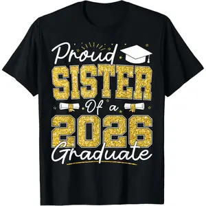 Proud Sister of A 2026 Graduate Cotton T-Shirt Celebrating Family Achievement