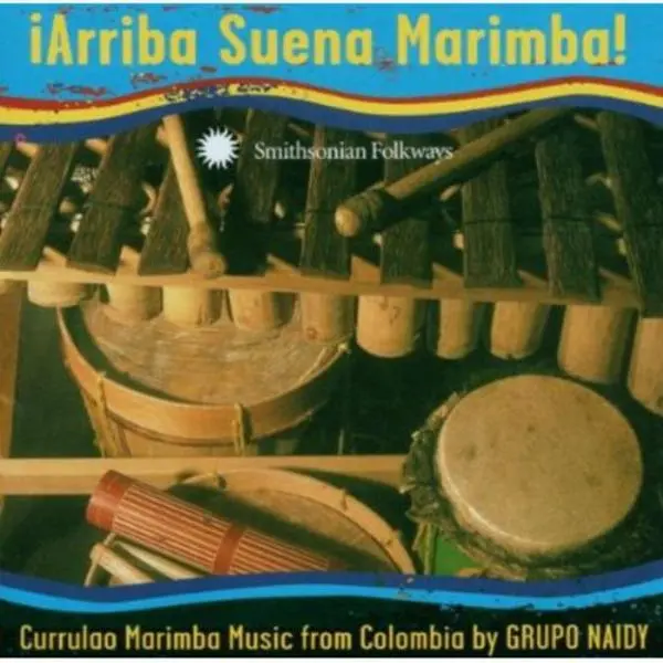 Grupo Naidy - Arriba Suena Marimba: Currulao Marimba Music From Colombia  [COMPACT DISC - CD]
