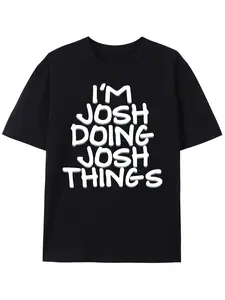 Mens Graphic TShirt Featuring Im Josh Doing Josh Things Made from Heavyweight Cotton for Casual Streetwear Wear YearRound