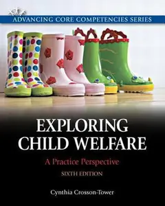 USED-Exploring Child Welfare: A Practice Perspective (6th Edition) (Advancing Core Competencies) by Cynthia Crosson-Tower (Paperback)