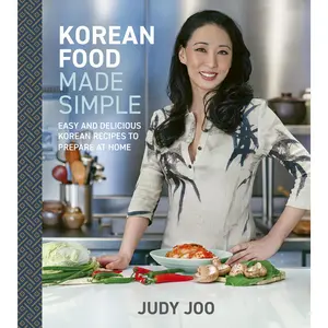 Korean Food Made Simple: Easy and Delicious Korean Recipes to Prepare at Home