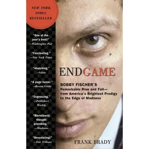 USED-Endgame: Bobby Fischer's Remarkable Rise and Fall: From America's Brightest Prodigy to the Edge of Madness by Brady, Frank (Paperback)