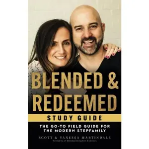 USED-Blended and Redeemed: The Go-To Field Guide for the Modern Stepfamily Study Guide by Scott Martindale (Paperback)