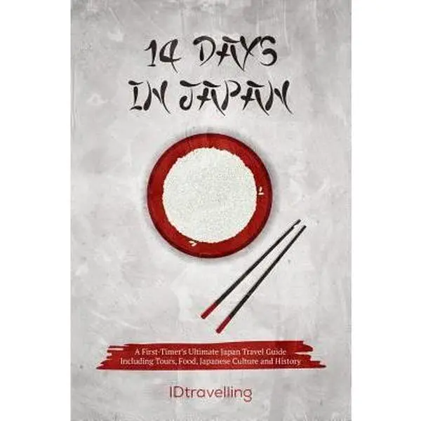 USED Book - 14 Days in Japan: A First-Timer's Ultimate Japan Travel Guide Including Tours, Food, Japanese Culture and History by Idtravelling (Paperback) - english