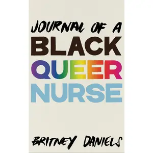 USED-Journal of a Black Queer Nurse by Daniels, Britney (Paperback)