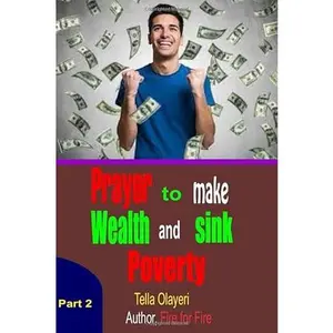 USED-Prayer to Make Wealth and Sink Poverty part two (Prayers For Financial Breakthrough) by Tella Olayeri (Paperback)