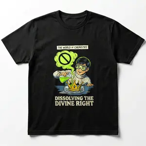 No Kings Protest Tee Dissolving the Divine Right Anti Monarchy Chemistry Shirt