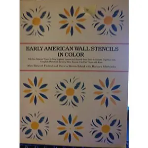 USED-Early American Wall Stencils in Color: Full-Size Patterns Traced in New England Homes and Stencils from Early Coverlets, Together with Complete Directions Showing How Anyone Can Use Them with Ease by Marhoefer (Paperback)