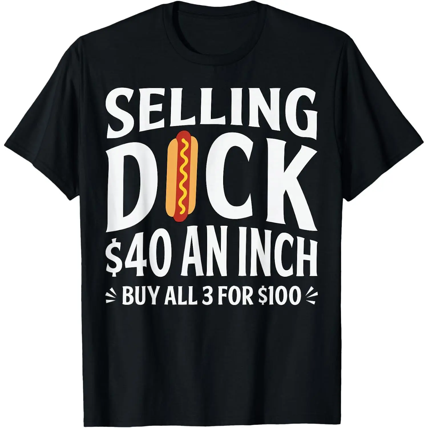 Funny Adult Humor Selling Dick $40 an Inch Meme Gag Gifts T-Shirt