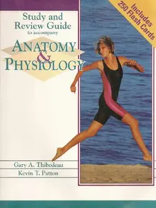 USED-Anatomy and Physiology: Study Guide/Includes Flash Cards by Gary A. Thibodeau (Paperback)