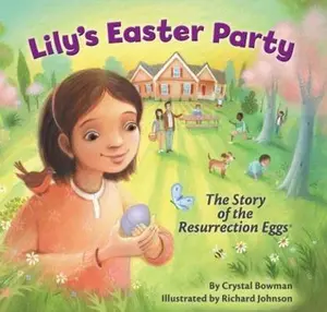 USED-Lily's Easter Party: The Story of the Resurrection Eggs by Crystal Bowman (Hardcover)