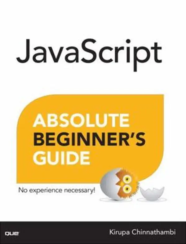 Used JavaScript Absolute Beginner's Guide - Code, Tutorials, Mobile Programming, Web Development Book by Chinnathambi, Kirupa (Paperback)