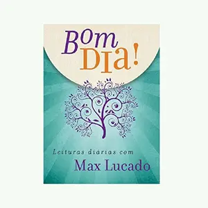 USED-Bom Dia!: Leituras Diarias Com Max Lucado (Em Portugues do Brasil) by Max Lucado (Paperback)