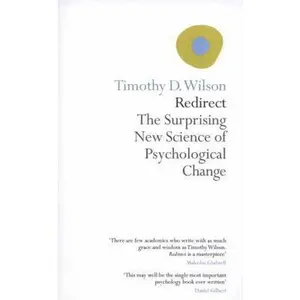 USED-Redirect: The Surprising New Science of Psychological Change by Timothy D. Wilson (Paperback)