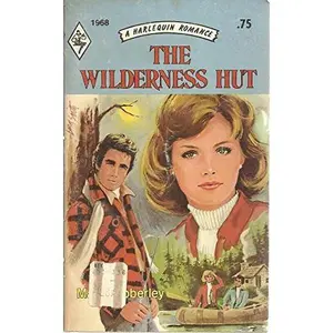 USED-The Wilderness Hut (A Harlequin Romance, #1968) by Mary Wibberley (Unknown)