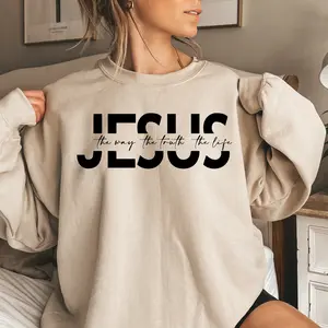 Jesus is the way the truth and the life Sweatshirt,  Christian Gifts Tee