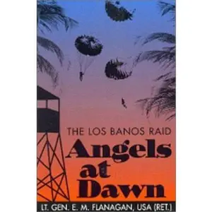 USED-Angels at Dawn: The Los Banos Raid by Edward Flanagan (Paperback)