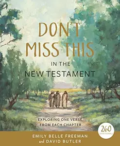 USED-Don’t Miss This in the New Testament: Exploring One Verse from Each Chapter - Paperback – October 31, 2022 by Emily Belle Freeman (Paperback)