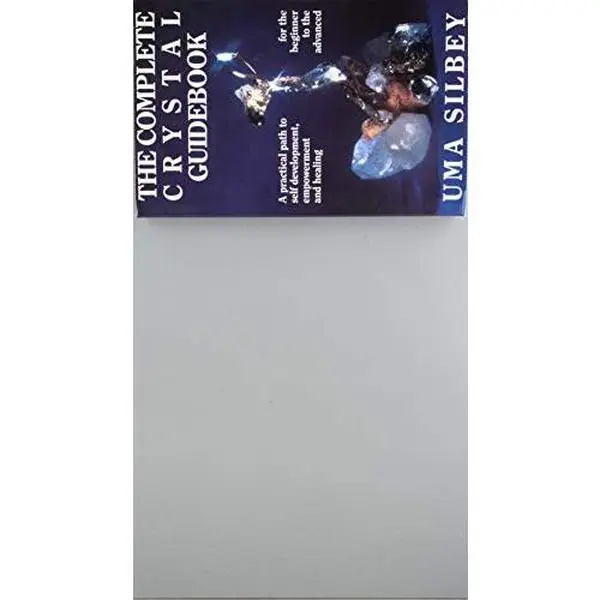 USED-The Complete Crystal Guidebook: A Practical Path to Self-Development, Empowerment, and Healing, for the Beginner to the Advanced by Uma Silbey (Paperback)
