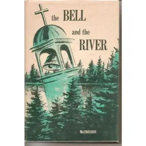 USED Book - The Bell and The River by mary mccrosson (Hardcover)