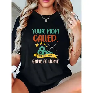 Women's Funny Billiards T-Shirt, "Your Mom Called You Left Your Game At Home" Pool Balls Stars Crossed Cues Casual Game/Party Top 100% Cotton T-shirt