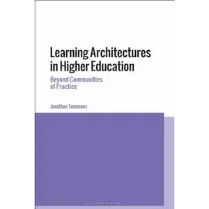 Learning Architectures in Higher Education: Beyond Communities of Practice - Paperback
