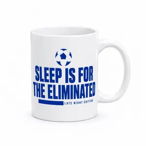 "Sleep Is For The Eliminated" Soccer 15oz Ceramic Mug | Late Night Game Day Coffee Cup friend birthday gift