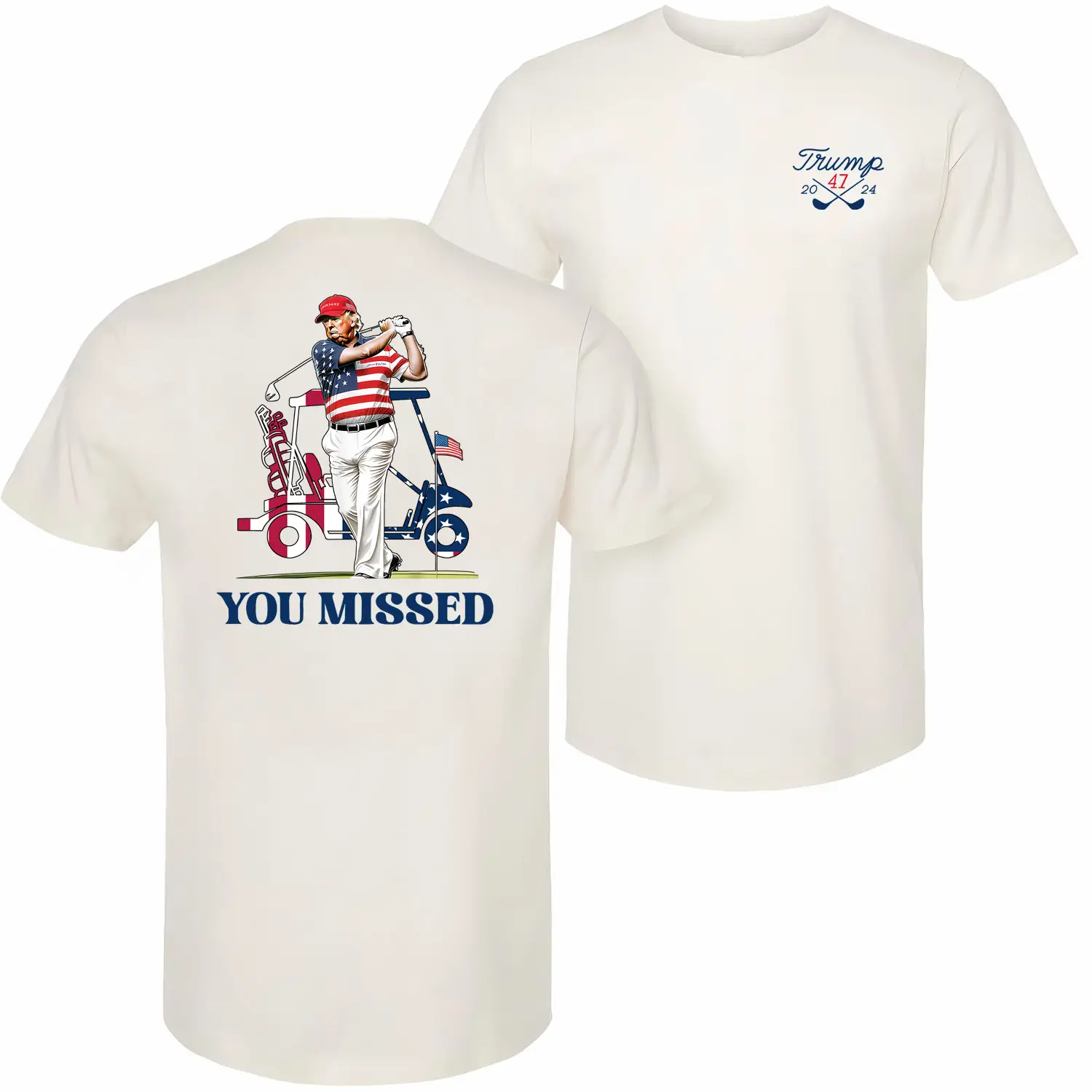President Donald Trump 2024 Golf You Missed T-shirt - 2 Side - From Classic To Bright - Styles For Every Occasion - Limited Edition Prints - Fit For A