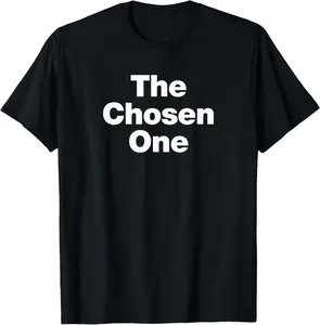 100% Cotton The Chosen One | A design that says The Chosen One T-Shirt