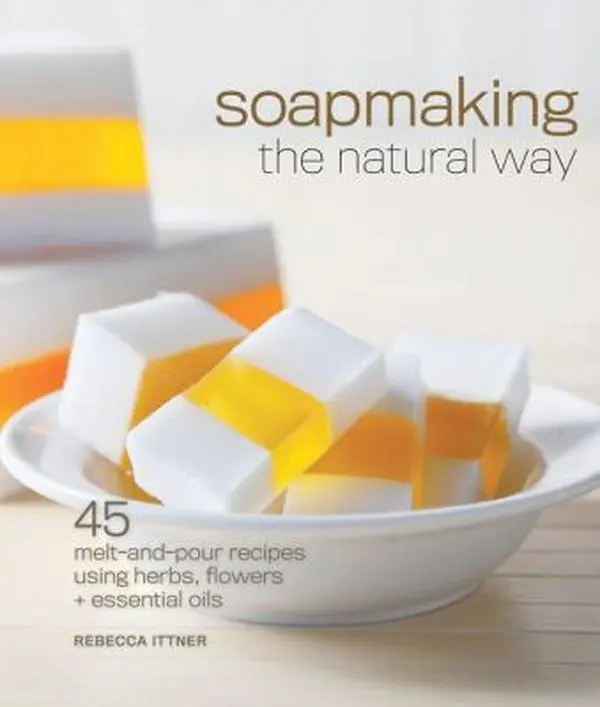 USED-Soapmaking the Natural Way: 45 Melt-And-Pour Recipes Using Herbs, Flowers & Essential Oils by Ittner, Rebecca (Paperback)