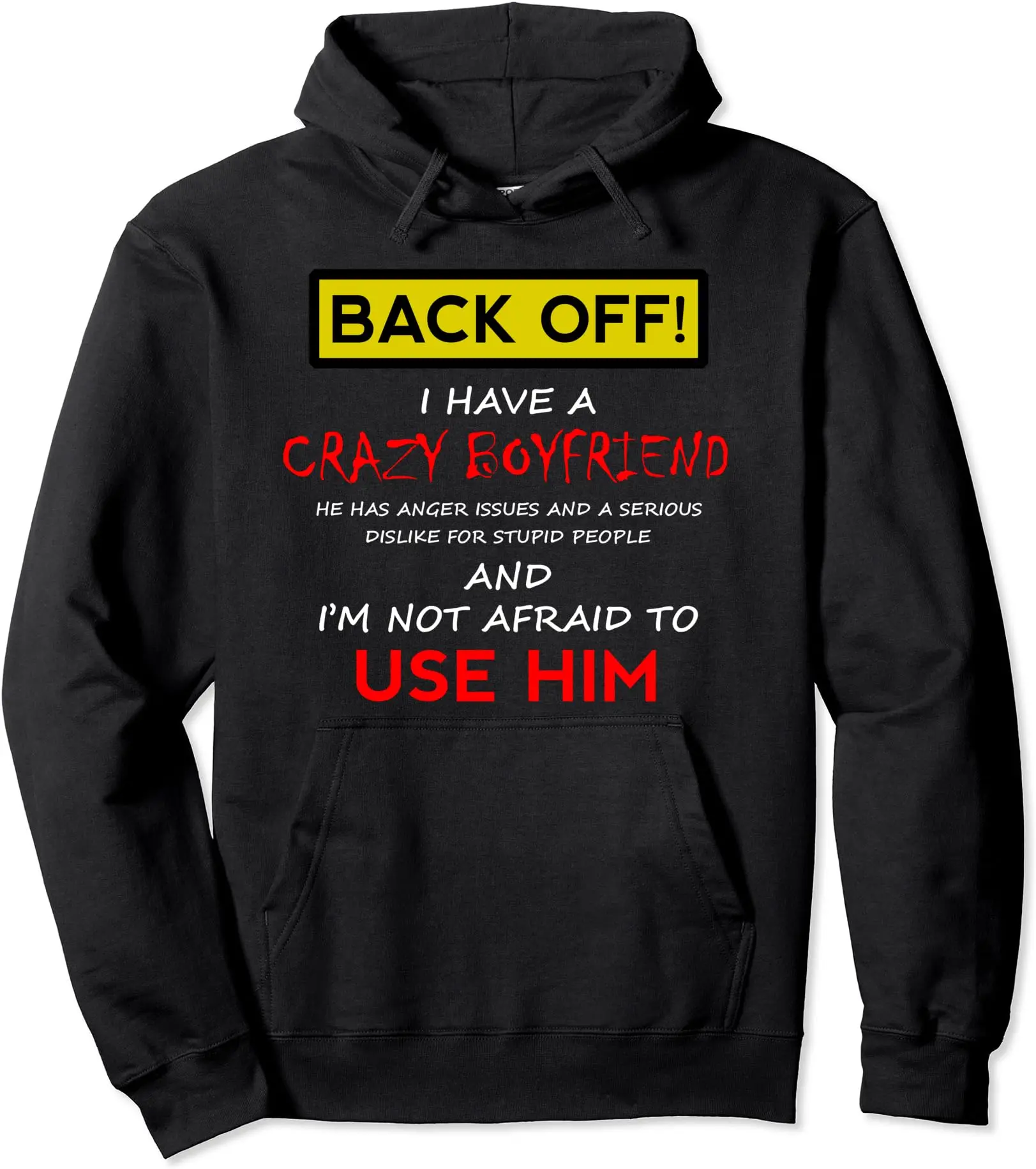 Back Off I have a Crazy Boyfriend Hoodie | Unisex Hooded Sweatshirt
