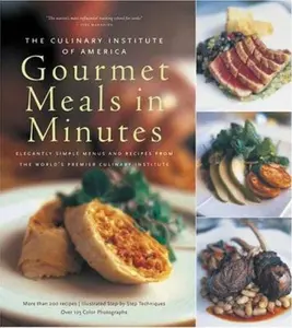 USED-Gourmet Meals in Minutes by The Culinary Institute of America (Hardcover)