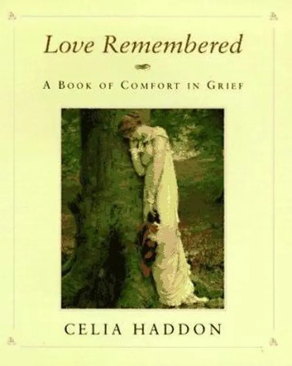 USED-Love Remembered: A Book of Comfort in Grief by Celia Haddon (Hardcover)