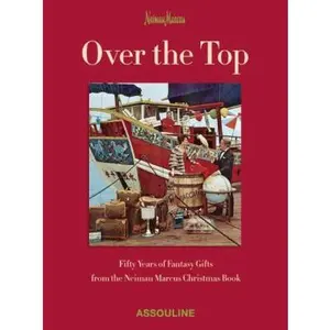 USED-Neiman Marcus: Over the Top by Neiman Marcus (Hardcover)
