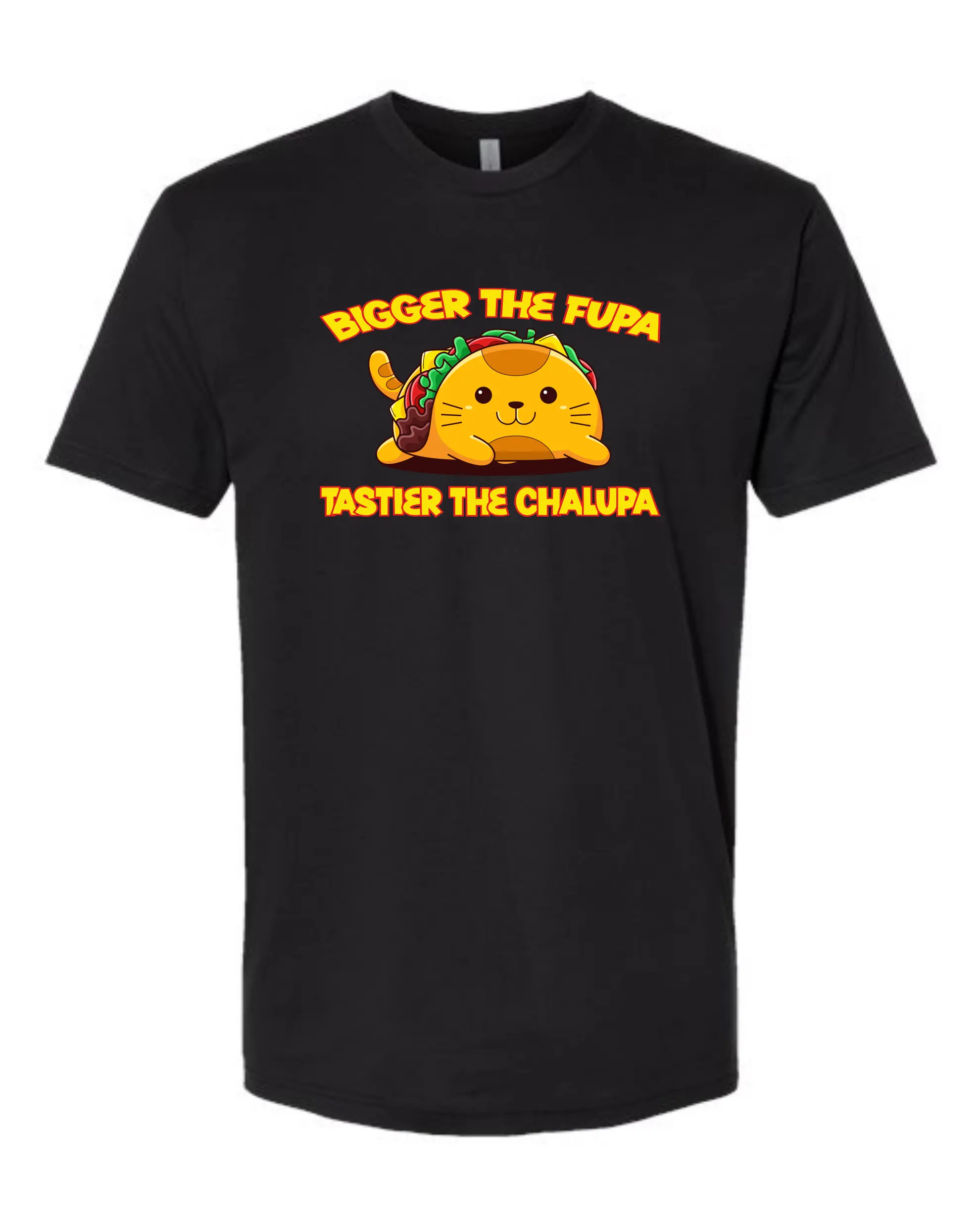 Bigger The Fupa - Tastier The Chalupa - Funny Cat Taco Short Sleeve T Shirt by RAW Customz Athletic