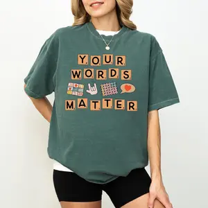 [Comfort Colors] Your Words Matter T-Shirt, Sped Teacher Shirt, Neurodiversity Awareness Tee, Special Education Shirt, OT RBT AAC Counselor Shirt