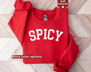 Spicy Sweatshirt, Cute Sweatshirt For Women, Valentines Gift, Gift For Her, Sarcastic Sassy Sweatshirt, Funny Sweatshirt, Gifted For Her