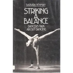 USED-Striking a Balance: Dancing Talk About Dancing by Barbara Newman (Hardcover)