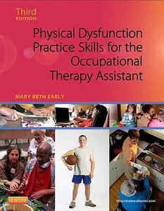 USED-Physical Dysfunction Practice Skills for the Occupational Therapy Assistant by Early, Mary Beth (Hardcover)
