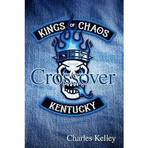 USED-Crossover: Book 3 in the Kings of Chaos Motorcycle Club series by Kelley, Charles (Paperback)
