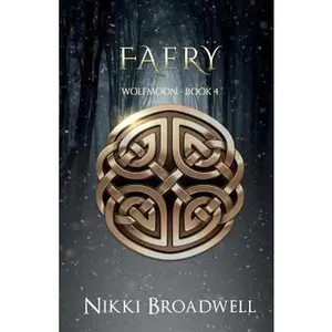 USED-Faery: Wolfmoon Book IV by Broadwell, Nikki (Paperback)
